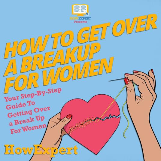 How To Get Over A Breakup For Women