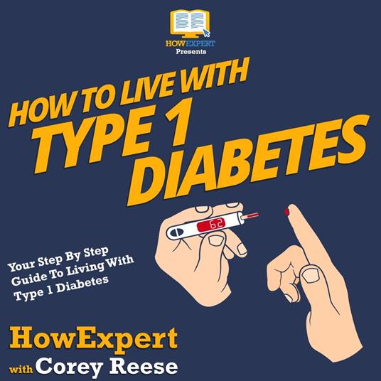 How To Live With Type 1 Diabetes