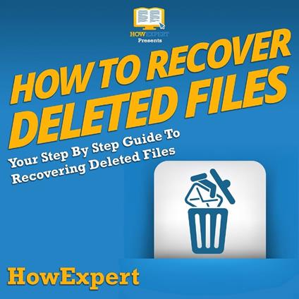 How To Recover Deleted Files