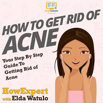 How To Get Rid of Acne
