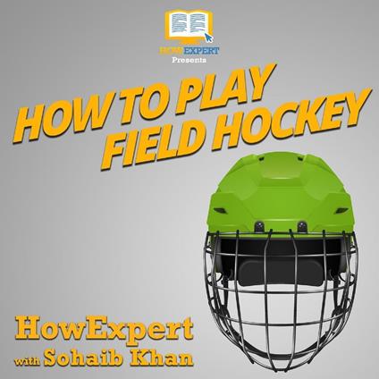 How To Play Field Hockey