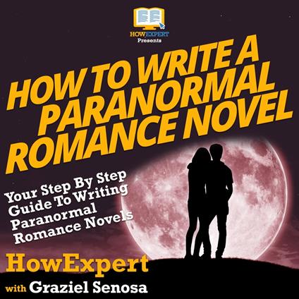 How To Write a Paranormal Romance Novel