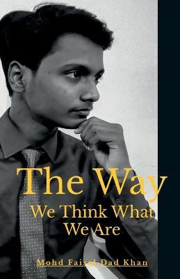 The Way We Think What We Are - Mohd Faisal - cover