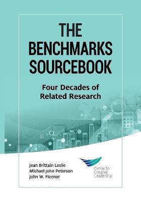 The Benchmarks Sourcebook: Four Decades of Related Research - Jean Brittain Leslie,Michael John Peterson,John W Fleenor - cover