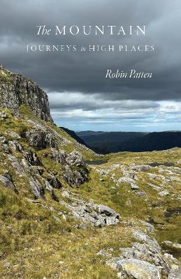 The Mountain: Journeys in High Places - Robin Patten - cover
