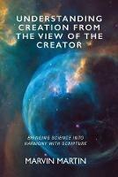 Understanding Creation From The View of The Creator - Marvin Martin - cover