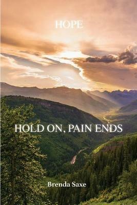 Hope: Hold On, Pain Ends - Brenda Saxe - cover