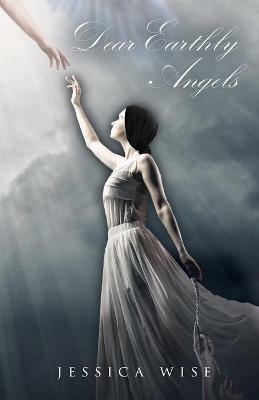 Dear Earthly Angels - Jessica Wise - cover