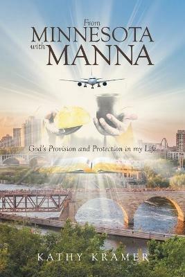 From Minnesota with Manna: God's Provision and Protection in my Life - Kathy Kramer - cover