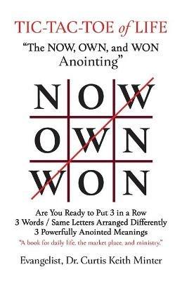 Tic-Tac-Toe of Life: The Now, Own, and Won Anointing - cover