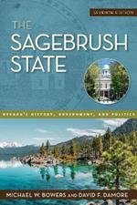 The Sagebrush State: Nevada's History, Government, and Politics