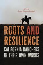 Roots and Resilience: California Ranchers in their Own Words