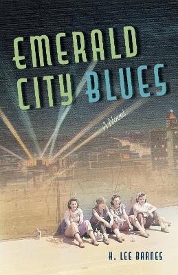 Emerald City Blues: A Novel - H. Lee Barnes - cover