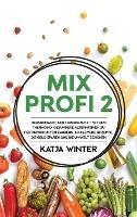 Mixprofi 2: Hausgemacht statt eingekauft - Mit dem Thermomix gesündere Alternativen zu Fertigprodukten zaubern. 80 clevere Rezepte, die Geld sparen und die Umwelt schonen - Katja Winter - cover