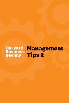 Management Tips 2: From Harvard Business Review - Harvard Business Review - cover