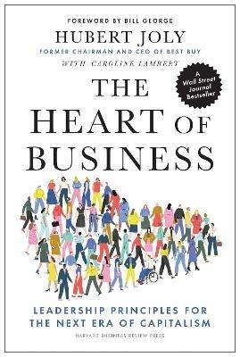 The Heart of Business: Leadership Principles for the Next Era of Capitalism - Hubert Joly - cover