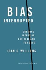 Bias Interrupted: Creating Inclusion for Real and for Good