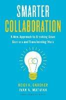 Smarter Collaboration: A New Approach to Breaking Down Barriers and Transforming Work