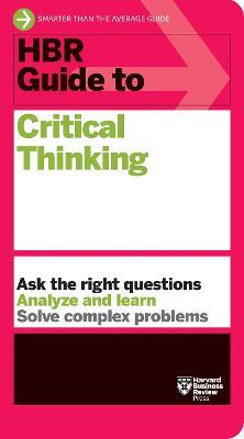 HBR Guide to Critical Thinking - Harvard Business Review - cover
