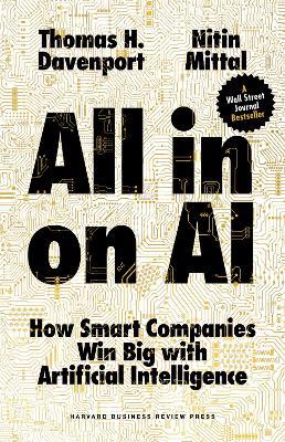 All-in On AI: How Smart Companies Win Big with Artificial Intelligence - Thomas H. Davenport,Nitin Mittal - cover