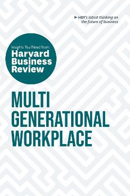 Multigenerational Workplace: The Insights You Need from Harvard Business Review - Harvard Business Review,Megan W. Gerhardt,Paul Irving - cover