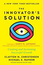 The Innovator's Solution, with a New Foreword