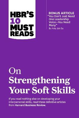 HBR's 10 Must Reads on Strengthening Your Soft Skills - Harvard Business Review,Daniel Goleman,Amy Gallo - cover