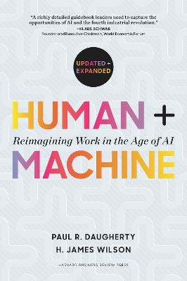 Human + Machine, Updated and Expanded: Reimagining Work in the Age of AI - Paul R. Daugherty,H. James Wilson - cover