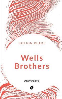 Wells Brothers - Andy Adams - cover