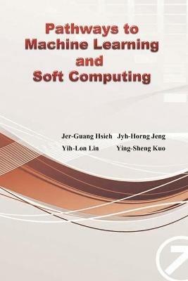 Pathways to Machine Learning and Soft Computing: ????????????(?????) - Jyh-Horng Jeng,??? - cover