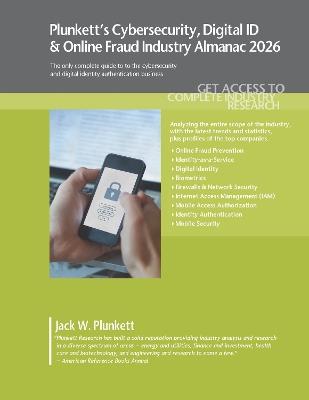 Plunkett's Cybersecurity, Digital ID & Online Fraud Industry Almanac 2026: Cybersecurity, Digital ID & Online Fraud Industry Market Research, Statistics, Trends and Leading Companies - Plunkett Research, Ltd. - cover