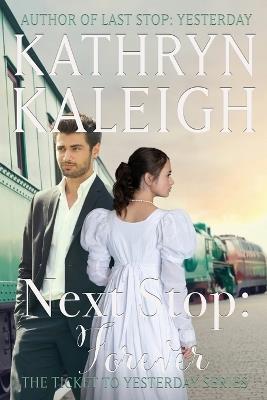 Next Stop: Forever - Kathryn Kaleigh - cover