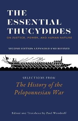 The Essential Thucydides: On Justice, Power, and Human Nature: Selections from The History of the Peloponnesian War - Thucydides,Paul Woodruff - cover