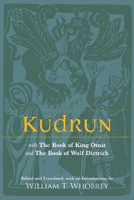 Kudrun: with The Book of King Otnit and The Book of Wolf Dietrich - cover