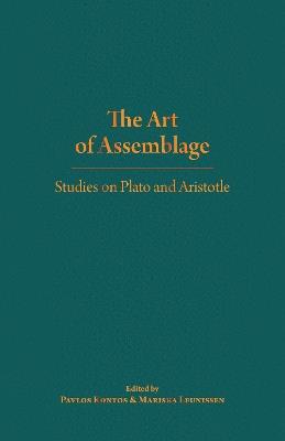The Art of Assemblage: Studies on Plato and Aristotle - cover