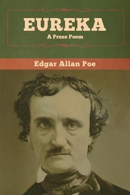 Eureka: A Prose Poem - Edgar Allan Poe - cover