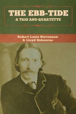 The Ebb-Tide: A Trio and Quartette - Robert Louis Stevenson,Lloyd Osbourne - cover
