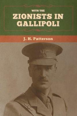 With the Zionists in Gallipoli - J H Patterson - cover