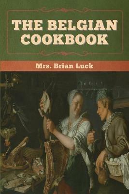 The Belgian Cookbook - Brian Luck - cover