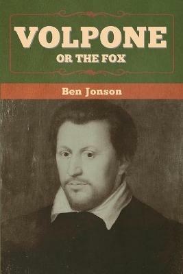 Volpone; Or The Fox - Ben Jonson - cover