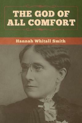 The God of All Comfort - Hannah Whitall Smith - cover