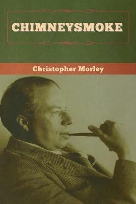 Chimneysmoke - Christopher Morley - cover