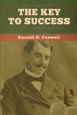 The Key to Success - Russell H Conwell - cover
