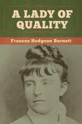 A Lady of Quality - Frances Hodgson Burnett - cover