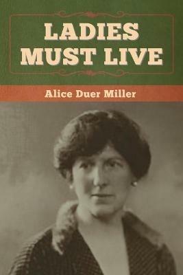 Ladies Must Live - Alice Duer Miller - cover