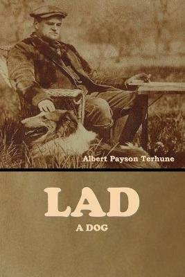 Lad: A Dog - Albert Payson Terhune - cover