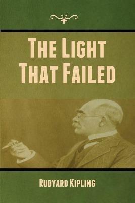 The Light That Failed - Rudyard Kipling - cover