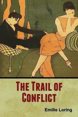 The Trail of Conflict - Emilie Loring - cover