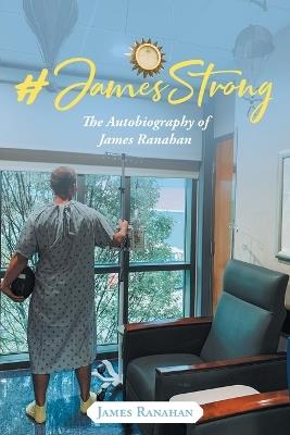 #JamesStrong: The Autobiography of James Ranahan - James Ranahan - cover