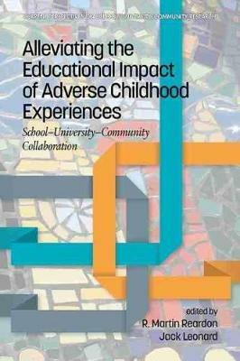 Alleviating the Educational Impact of Adverse Childhood Experiences: School-University-Community Collaboration - cover